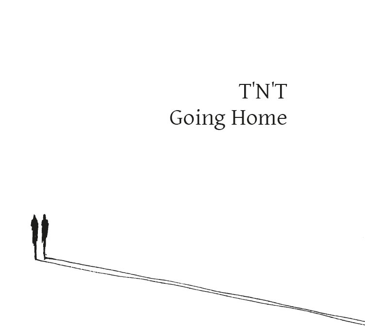 T'N'T / Going Home